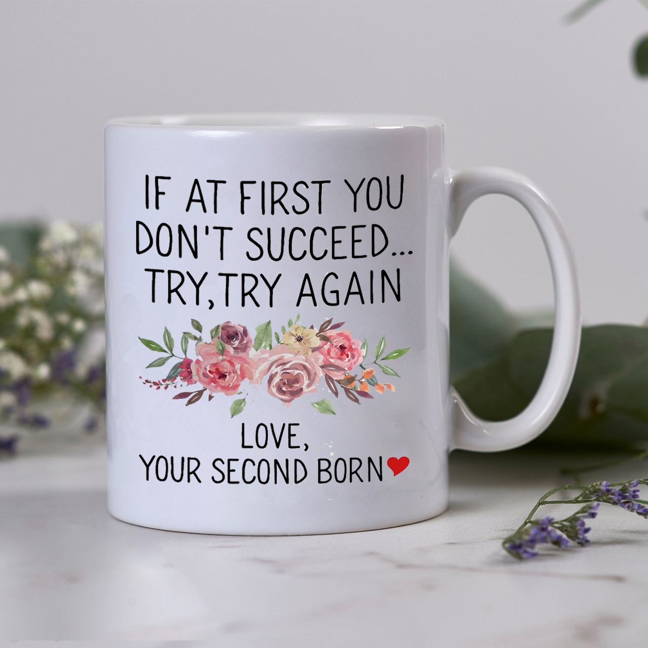 http://www.personal89.com/cdn/shop/products/BESTSELLER-Mom-Gifts-Mom-Coffee-Mug-Funny-Mother-s-Day-Gifts-From-Daughter-Son-Best-Mom-Mug-If-At-First-You-Don-t-Succeed-Second-Born-Cup-mug_5c244f5e-5c71-4998-a0e7-97b9ff57b1f9.jpg?v=1633290172