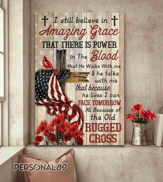 I Still Believe In Amazing Grace That There's Power In The Blood