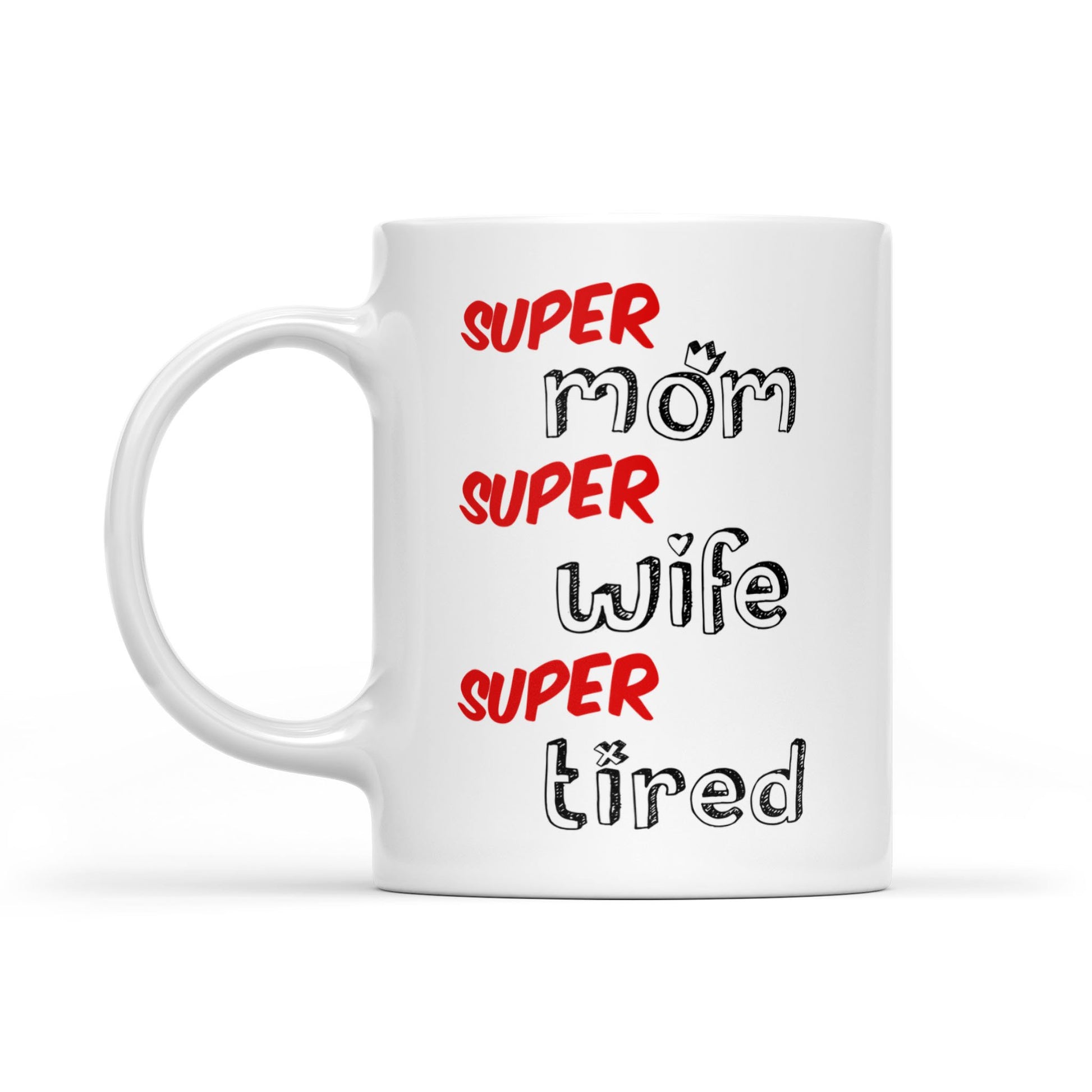 Super Mom, Super Wife, Super Tired Mug